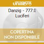Danzig - 777:I Luciferi cd musicale
