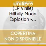 (LP Vinile) Hillbilly Moon Explosion - (Green) By Popular Demand lp vinile