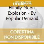 Hillbilly Moon Explosion - By Popular Demand cd