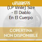 (LP Vinile) Size - El Diablo En El Cuerpo lp vinile