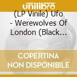 (LP Vinile) Ufo - Werewolves Of London (Black 180 Gram) vinile