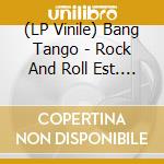 (LP Vinile) Bang Tango - Rock And Roll Est. 1988 (Red With Black Splatter) vinile