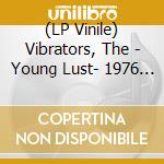 (LP Vinile) Vibrators, The - Young Lust- 1976 Demos (Pink/Black Splatter) vinile