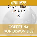 Onyx - Blood On A Da X cd