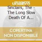 Sinclairs, The - The Long Slow Death Of A Sigarette cd