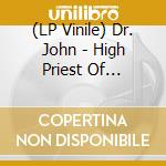 (LP Vinile) Dr. John - High Priest Of Psychedelic Voodoo (Purple/Yellow/Green) lp vinile
