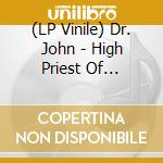 (LP Vinile) Dr. John - High Priest Of Psychedelic Voodoo (Purple/Yellow/Green) vinile