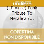 (LP Vinile) Punk Tribute To Metallica / Various (Yellow/Red Splatter) lp vinile