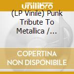 (LP Vinile) Punk Tribute To Metallica / Various (Yellow/Red Splatter) vinile