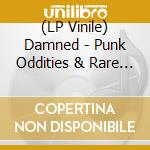 (LP Vinile) Damned - Punk Oddities & Rare Tracks 1977-1982 vinile