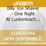 Billy Joe Shaver - One Night At Luckenbach Texas cd