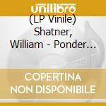 (LP Vinile) Shatner, William - Ponder The Mystery (Black/Purple/White Splatter) vinile