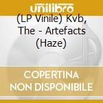 (LP Vinile) Kvb, The - Artefacts (Haze) vinile