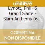 Lynott, Phil -'S Grand Slam- - Slam Anthems (6 Cd) cd