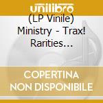 (LP Vinile) Ministry - Trax! Rarities (Magenta/Black/White Splatter) vinile