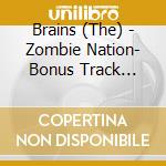 Brains (The) - Zombie Nation- Bonus Track Edition cd