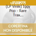 (LP Vinile) Iggy Pop - Rare Trax (Red/Black/White Splatter) vinile
