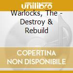 Warlocks, The - Destroy & Rebuild cd