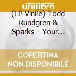 (LP Vinile) Todd Rundgren & Sparks - Your Fandango lp vinile