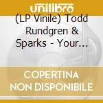 (LP Vinile) Todd Rundgren & Sparks - Your Fandango vinile