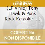 (LP Vinile) Tony Hawk & Punk Rock Karaoke - In The City (7