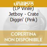 (LP Vinile) Jetboy - Crate Diggin' (Pink) vinile