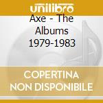 Axe - The Albums 1979-1983 cd