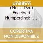 (Music Dvd) Engelbert Humperdinck - Legend Continues cd musicale