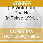 (LP Vinile) Ufo - Too Hot In Tokyo 1994 (Red) lp vinile