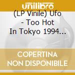 (LP Vinile) Ufo - Too Hot In Tokyo 1994 (Red) vinile