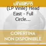 (LP Vinile) Head East - Full Circle (Orange) vinile