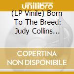 (LP Vinile) Born To The Breed: Judy Collins Tribute / Various lp vinile