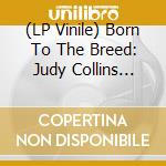 (LP Vinile) Born To The Breed: Judy Collins Tribute / Various vinile