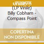 (LP Vinile) Billy Cobham - Compass Point vinile