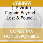 (LP Vinile) Captain Beyond - Lost & Found 1972-1973 (Pd) vinile