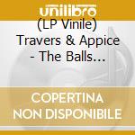 (LP Vinile) Travers & Appice - The Balls Album lp vinile