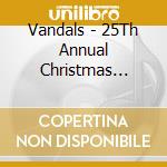 Vandals - 25Th Annual Christmas Formal (+Dvd) cd