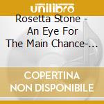 Rosetta Stone - An Eye For The Main Chance- Deluze Edition cd