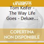 Tom Keifer - The Way Life Goes - Deluxe Edition (Cd+Dvd) cd