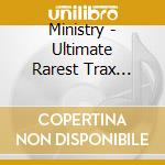 Ministry - Ultimate Rarest Trax 1981-1986 (2 Cd) cd
