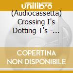 (Audiocassetta) Crossing I's Dotting T's - I Used To Be cd
