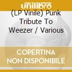 (LP Vinile) Punk Tribute To Weezer / Various vinile