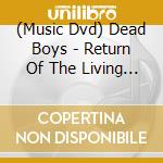 (Music Dvd) Dead Boys - Return Of The Living Dead: Halloween Night 1986 cd