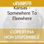 Kansas - Somewhere To Elsewhere cd