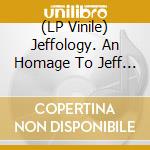 (LP Vinile) Jeffology. An Homage To Jeff Beck / Various vinile