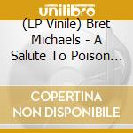 (LP Vinile) Bret Michaels - A Salute To Poison - Show Me Your Hits vinile