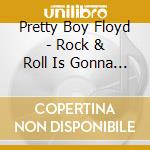 Pretty Boy Floyd - Rock & Roll Is Gonna Set The Night On Fire cd
