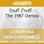 Enuff Z'nuff - The 1987 Demos cd