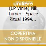 (LP Vinile) Nik Turner - Space Ritual 1994 (3Lp-Coloured) (Rsd 2024) vinile