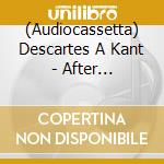 (Audiocassetta) Descartes A Kant - After Destruction cd musicale